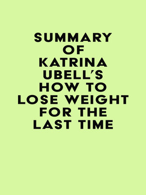 cover image of Summary of Katrina Ubell's How to Lose Weight for the Last Time